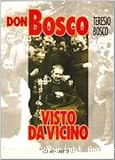 Don Bosco visto da vicino