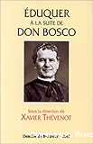 Éduquer à la suite de don Bosco