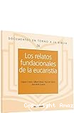 Los relatos fundacionales de la Eucaristía