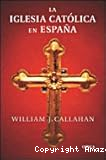 La Iglesia Católica en España (1875-2002)