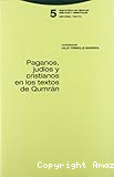 Paganos, judíos y cristianos en los textos de Qumrán