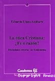 La ética cristiana: ¿fe o razón?