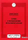 Crisis y recuperación de la moral sexual