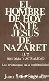 El hombre de hoy ante Jesús de Nazaret II/2