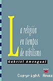 La religión en tiempos de nihilismo