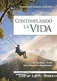 Contemplando la vida, ciclo C