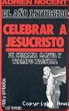 El año litúrgico: Celebrar a Jesucristo IV