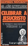 El año litúrgico: Celebrar a Jesucristo V