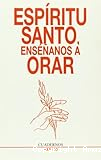 Espíritu Santo, enséñanos a orar