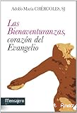 Las bienaventuranzas, corazón del Evangelio