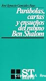 Parábolas, cartas y ensueños del rabino Ben Shalom