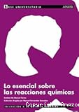 Lo esencial sobre las reacciones químicas