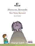 Ahora no, Bernardo