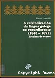 A reivindicación da Lingua Galega no Rexurdimento (1840-1891)