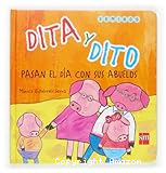 Dita y Dito pasan el día con sus abuelos