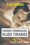 Padres permisivos, hijos tiranos