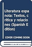 Literatura española. Textos, crítica y relaciones