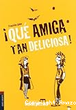 ¡Qué amiga tan deliciosa!