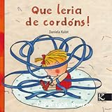 Que leria de cordóns!