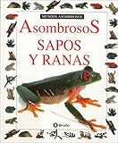 Asombrosos sapos y ranas