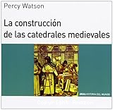 La construcción de las catedrales medievales