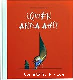 ¿Quién anda ahí?