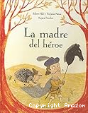 La madre del héroe