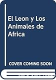 El león y los animales de África