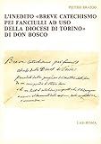 L'inedito 'breve catechismo pei fanciulli ad uso della diocesi di Torino' di don Bosco