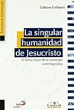 La singular humanidad de Jesucristo