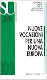 Nuove vocazioni per una nuova Europa