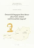 Österreich begegnet Don Bosco 'dem Vater, Lehrer und Freund der jugend'