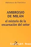 El misterio de la encarnación del Señor