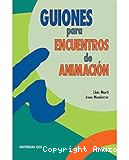 Guiones para encuentros de animación