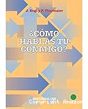 ¿Cómo hablas tú conmigo?