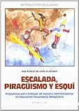 Escalada, piragüismo y esquí