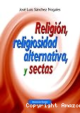 Religión, religiosidad alternativa y sectas