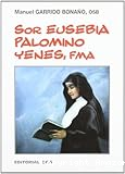 Sor Eusebia Palomino Yenes, FMA