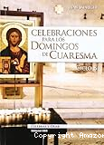 Celebraciones para los domingos de Cuaresma