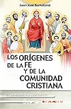 Los orígenes de la fe y de la comunidad cristiana