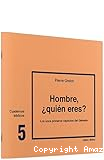 Hombre, ¿quién eres?