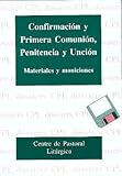 Confirmación y Primera Comunión, Penitencia y Unción