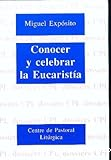 Conocer y celebrar la Eucaristía