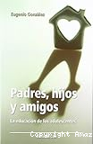 Padres, hijos y amigos