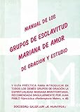 Manual de los Grupos de Esclavitud Mariana de Amor, de Oración y Estudio