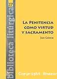 La penitencia como virtud y sacramento