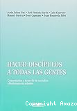 Haced discípulos a todas las gentes, (MT 28, 19)