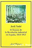 El fracaso de la revolución industrial en España, 1814-1913