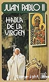 Juan Pablo II habla de la Virgen