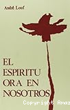 El espiritu ora en nosotros